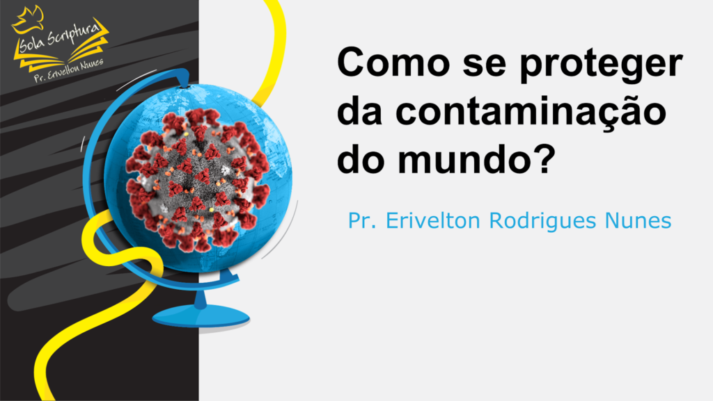 Leia mais sobre o artigo Como se proteger da Contaminação do mundo?