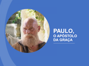 Leia mais sobre o artigo Paulo, o apóstolo da graça